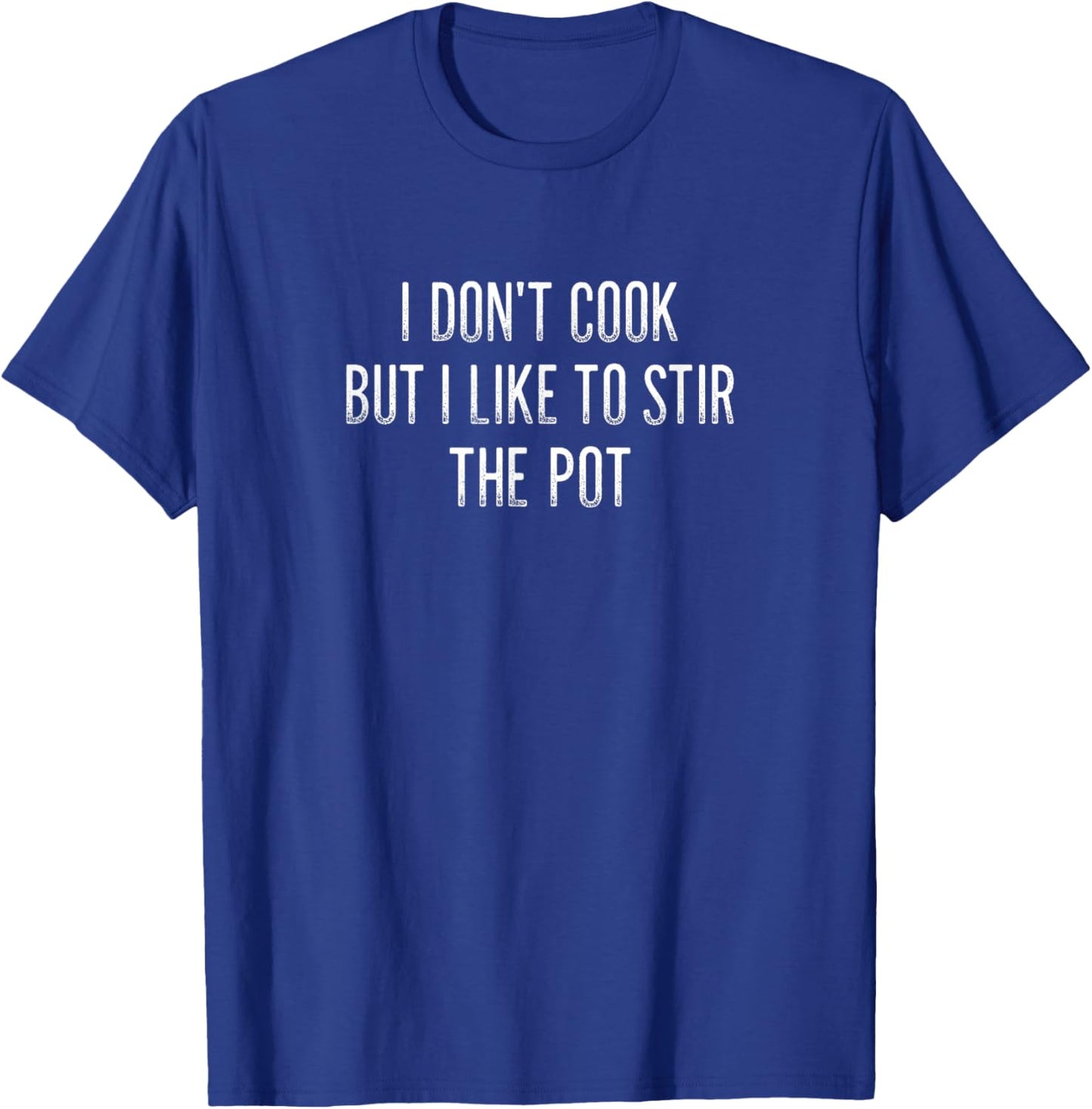 I Don't Cook - But I Like To Stir The Pot - Retro Style T-Shirt - T-Shirt | Royal