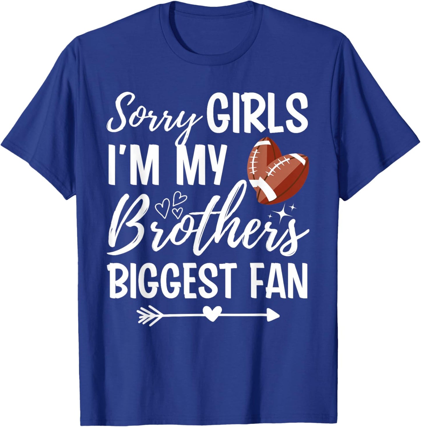 Sorry Girl I'm My Brothers Biggest Fan Funny Football Sister T-Shirt - T-Shirt | Royal