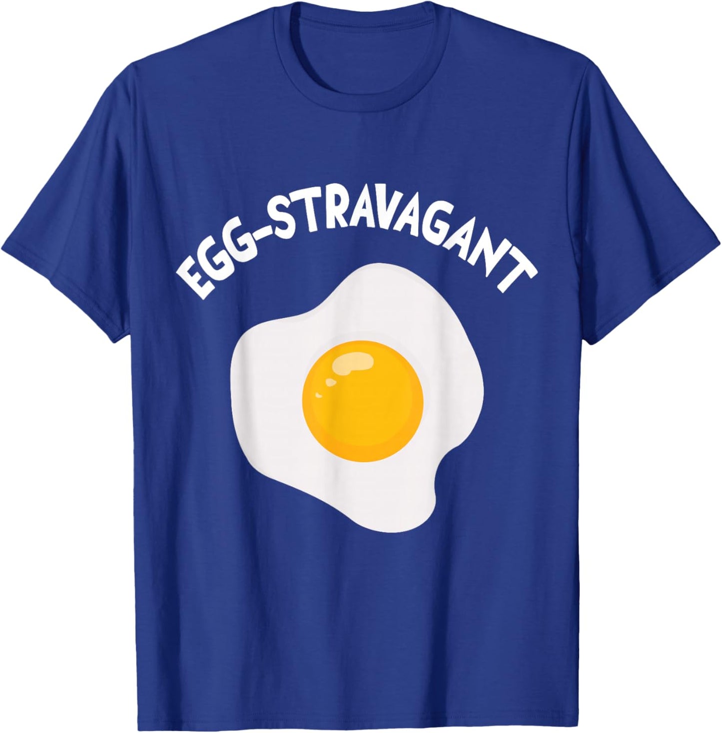 Egg-stravagant extravagant and funny sayings T-Shirt - T-Shirt | Royal