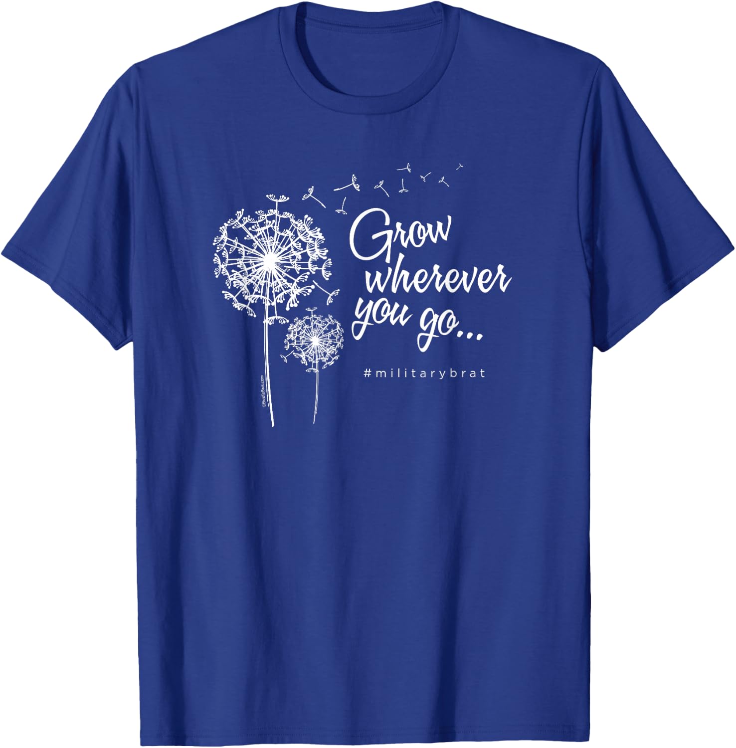 Grow Wherever You Go Military Brats T-Shirt - T-Shirt | Royal
