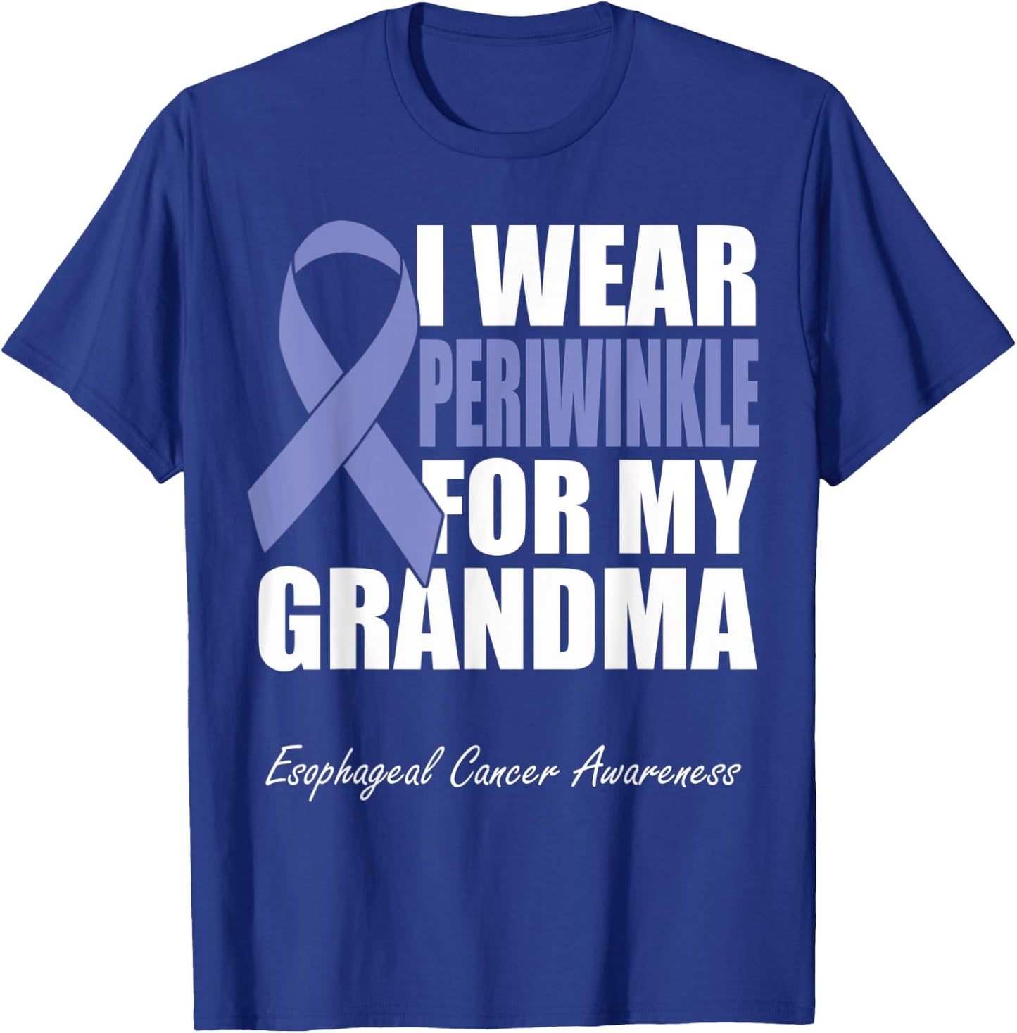 I Wear Periwinkle For My Grandma Esophageal Cancer Awareness T-Shirt - T-Shirt | Royal