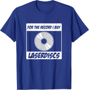 For The Record I Buy Laserdiscs Awesome Laserdisc Collectors T-Shirt - T-Shirt | Royal