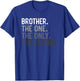 Brother One Only Legend Father's Day for Bro Siblings T-Shirt - T-Shirt | Royal