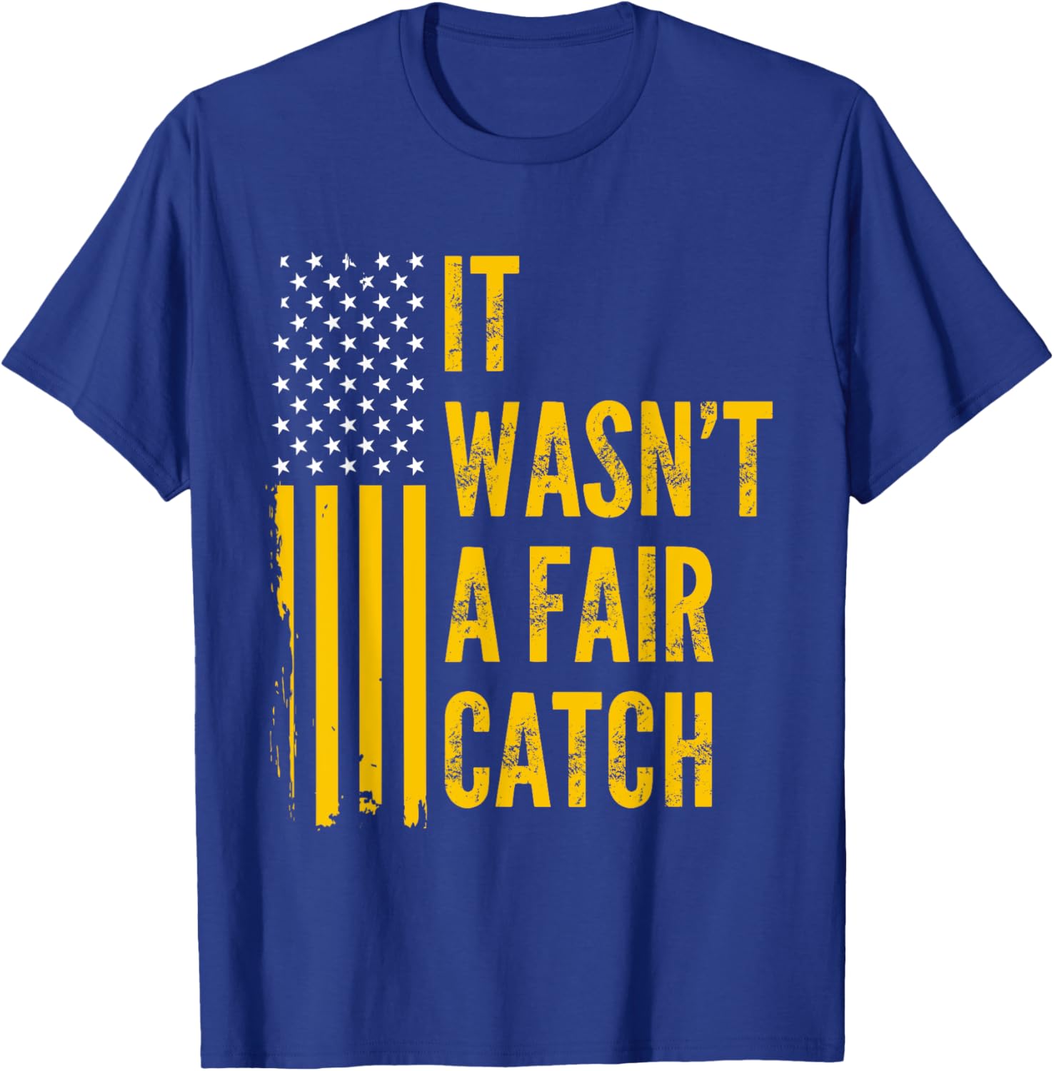 It Wasn't A Fair Catch Funny Football Catch Saying T-Shirt - T-Shirt | Royal