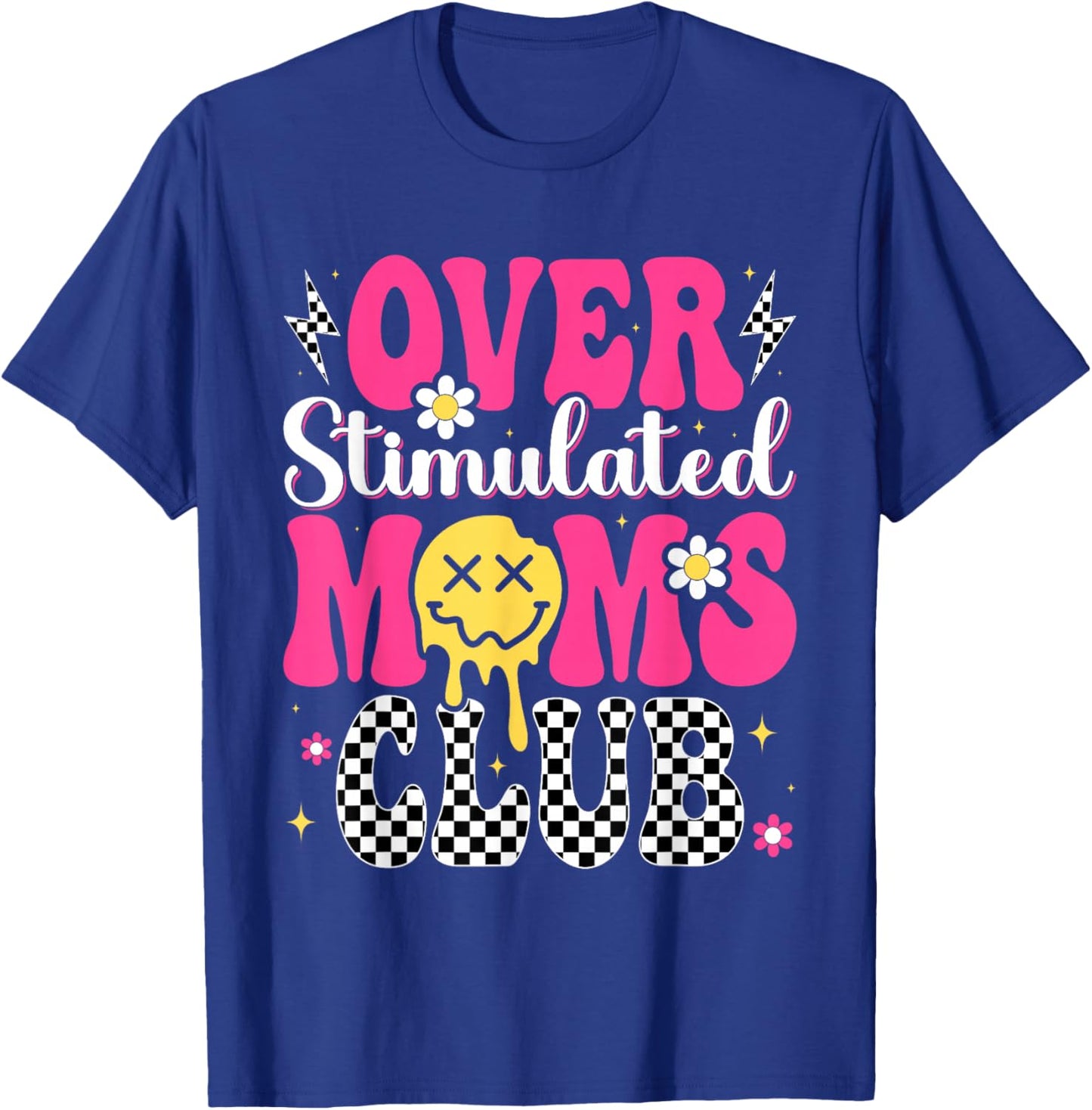 Overstimulated Moms Club Mother's Day Mom T-Shirt - T-Shirt | Royal