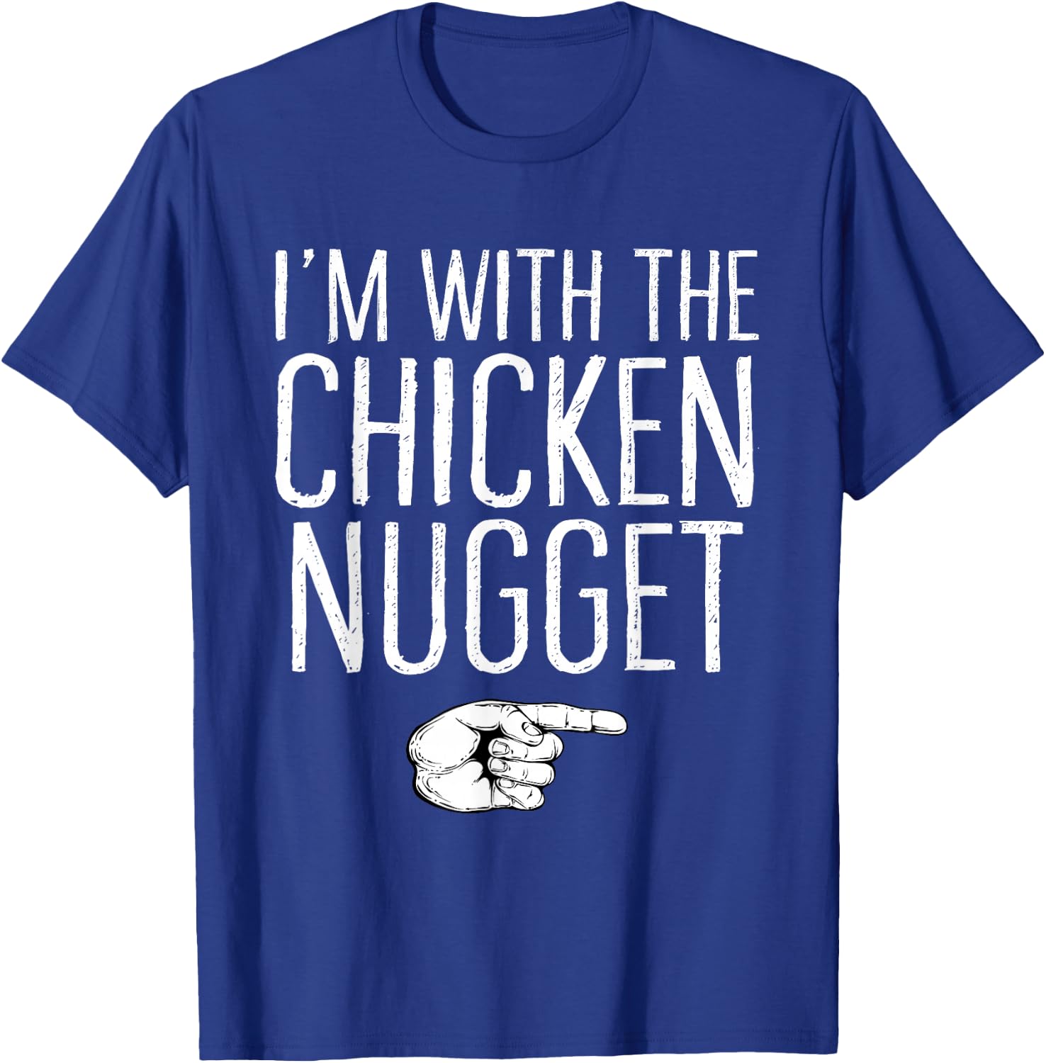 I'm With The Chicken Nugget Matching Costume Halloween Party T-Shirt - T-Shirt | Royal