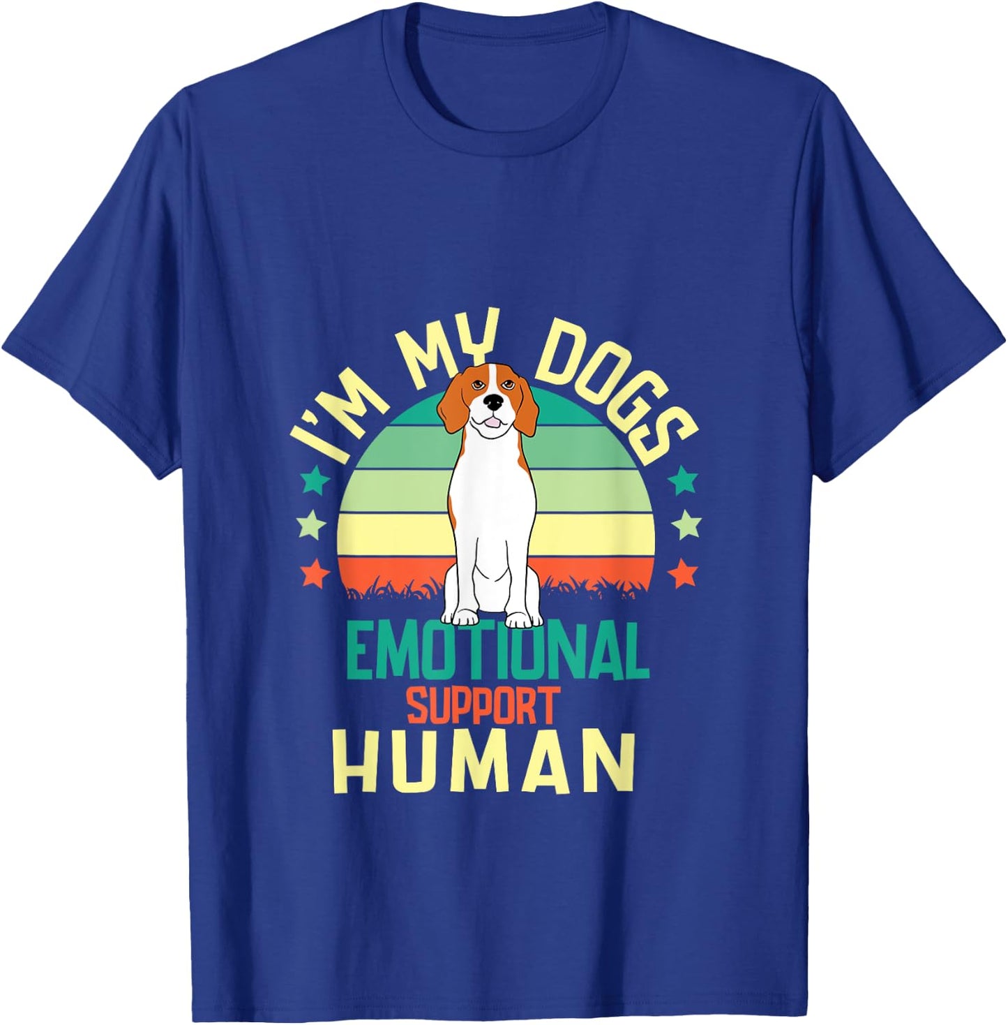I'm My dog's Emotional Support-Human. T-Shirt - T-Shirt | Royal