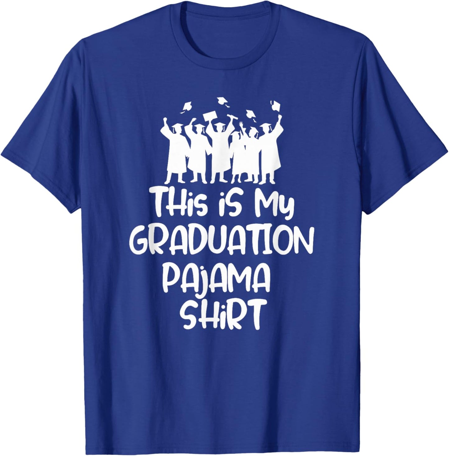This is My Graduation Pajama Shirt for Graduates T-Shirt - T-Shirt | Royal