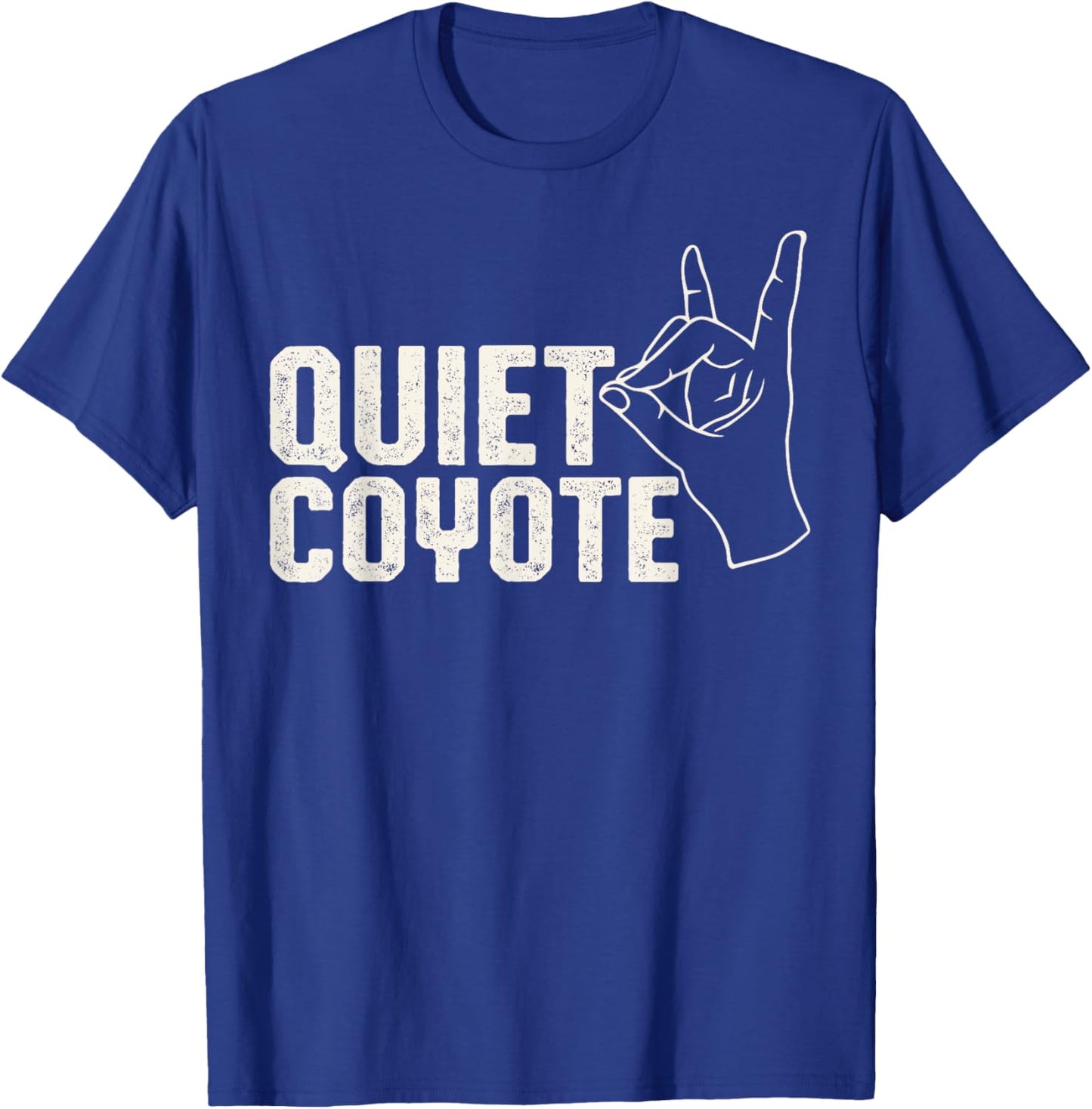 Vintage Quiet Coyote Shirt, White Quiet Coyote Font T-Shirt - T-Shirt | Royal