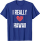 I Really Love Hawaii Heart Retro Style Home State T-Shirt - T-Shirt | Royal