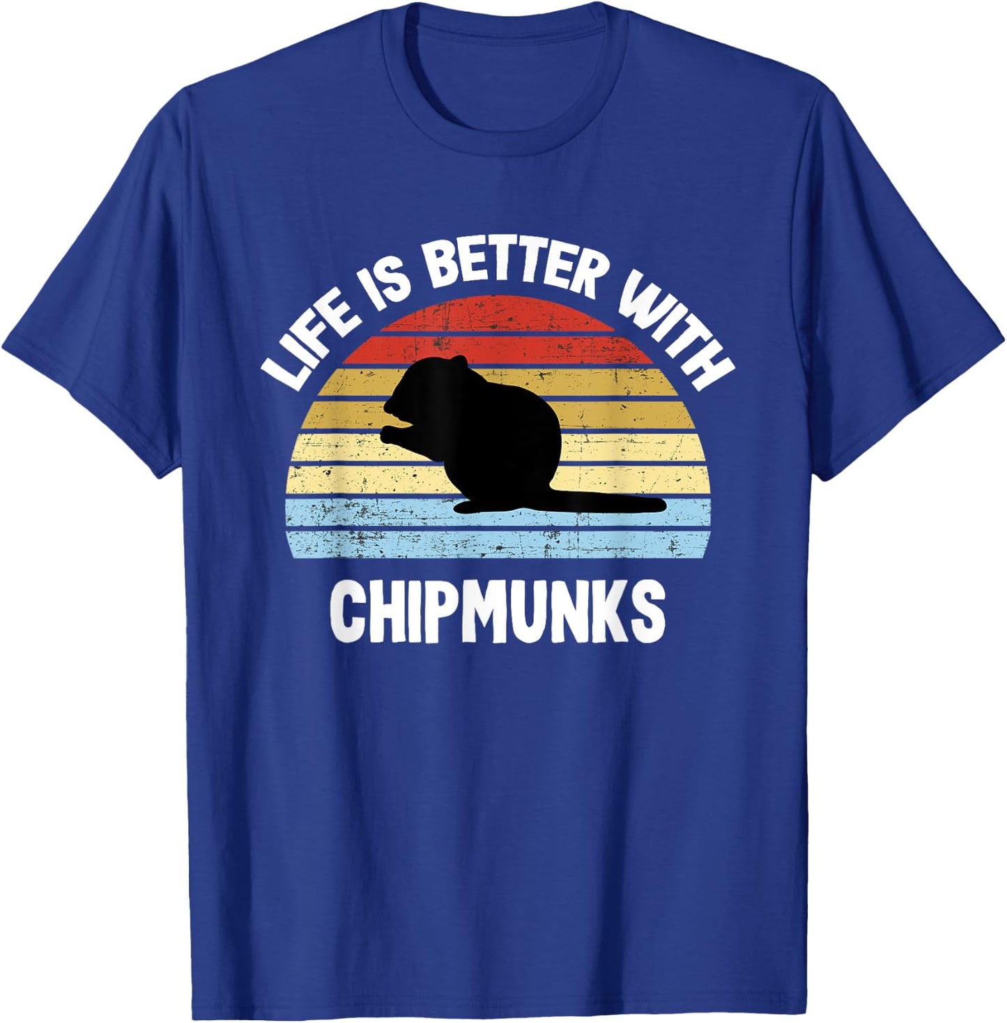 Chipmunk | Life is Better With Chipmunks T-Shirt - T-Shirt | Royal