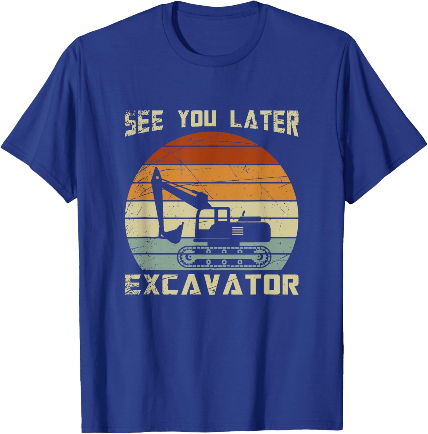 Retro See You Later Excavator T-Shirt - T-Shirt | Royal
