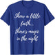 Show A Little Faith There'S Magic In The Night T-Shirt - T-Shirt | Royal