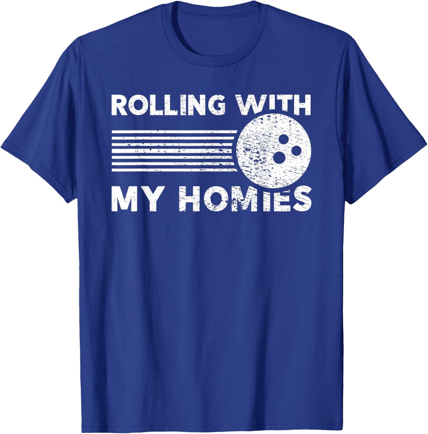 Rolling With My Homies Funny Bowling Shirt T-Shirt - T-Shirt | Royal