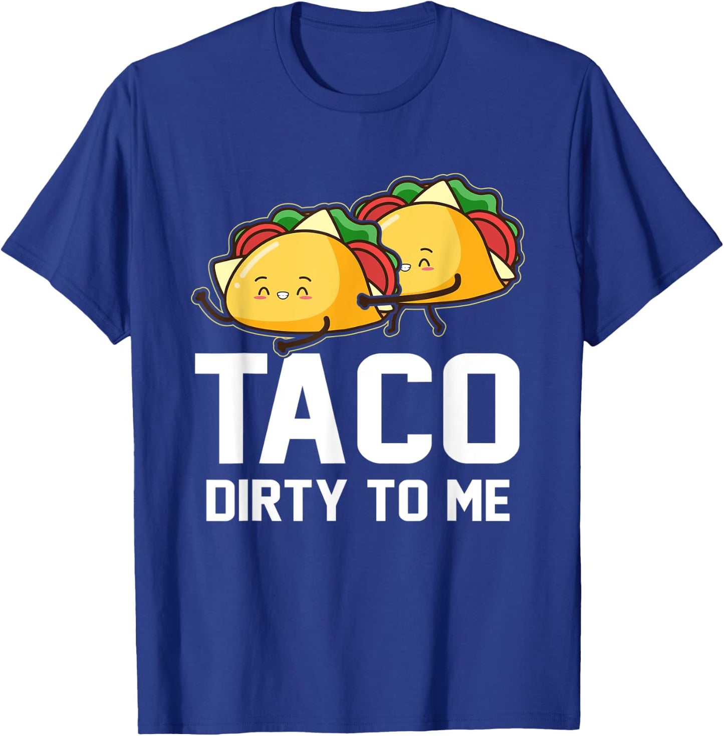 Mexican Couples Taco Dirty To Me Cinco De Mayo T-Shirt - T-Shirt | Royal