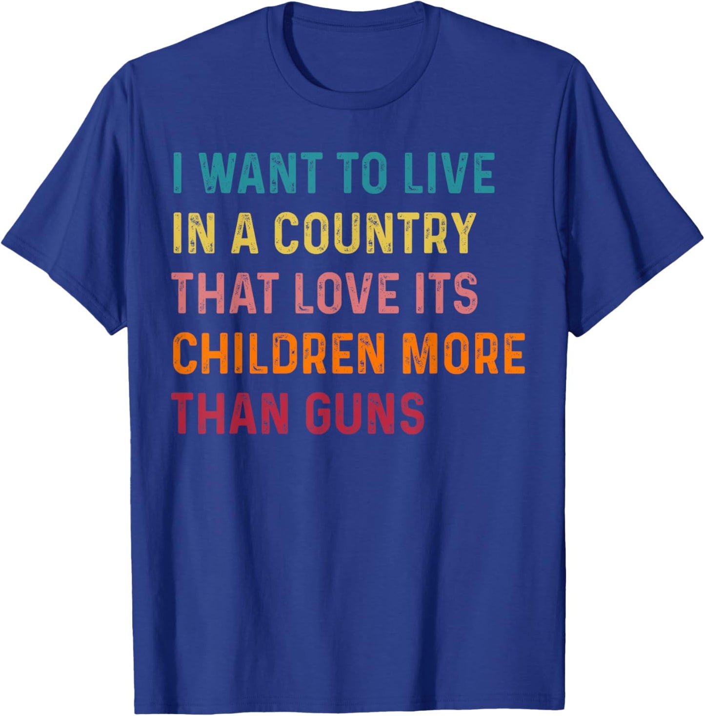 Love Its Children More Than Guns Shirt T-Shirt - T-Shirt | Royal