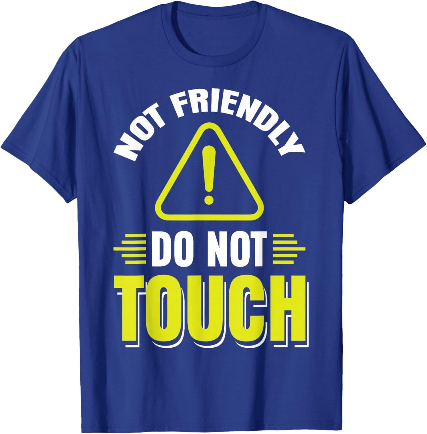 Sarcastic Loner Introvert Clothing Not Friendly Do Not Touch Black Casual Fun T-Shirt - T-Shirt | Royal