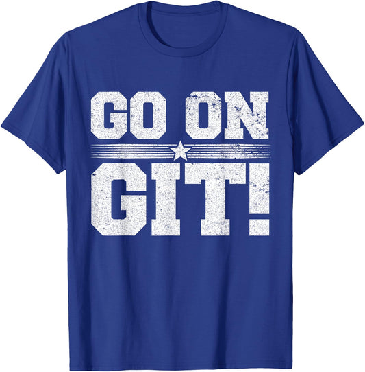 Go On Git! Funny Expression Vintage Novelty Graphic T-Shirt - T-Shirt | Royal