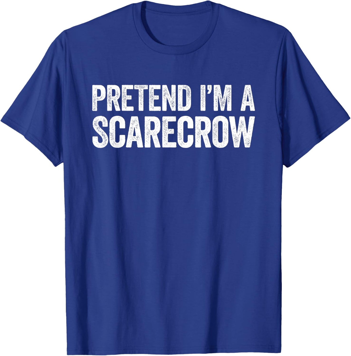 Pretend I'm A Scarecrow Shirt Adult Kids Men Women Costume T-Shirt - T-Shirt | Royal