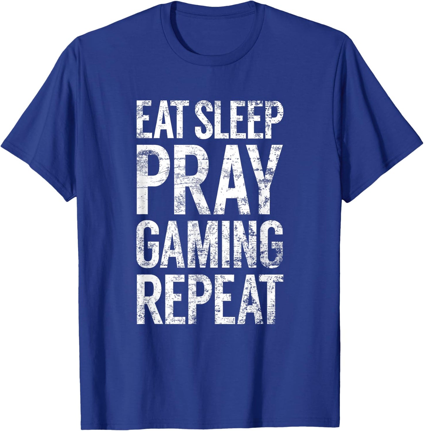 Eat Sleep Pray Gaming Repeat, Christian Video Game Novelty T-Shirt - T-Shirt | Royal