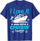 I Love It When We're Cruisin' Together Cruise Vacation T-Shirt - T-Shirt | Royal