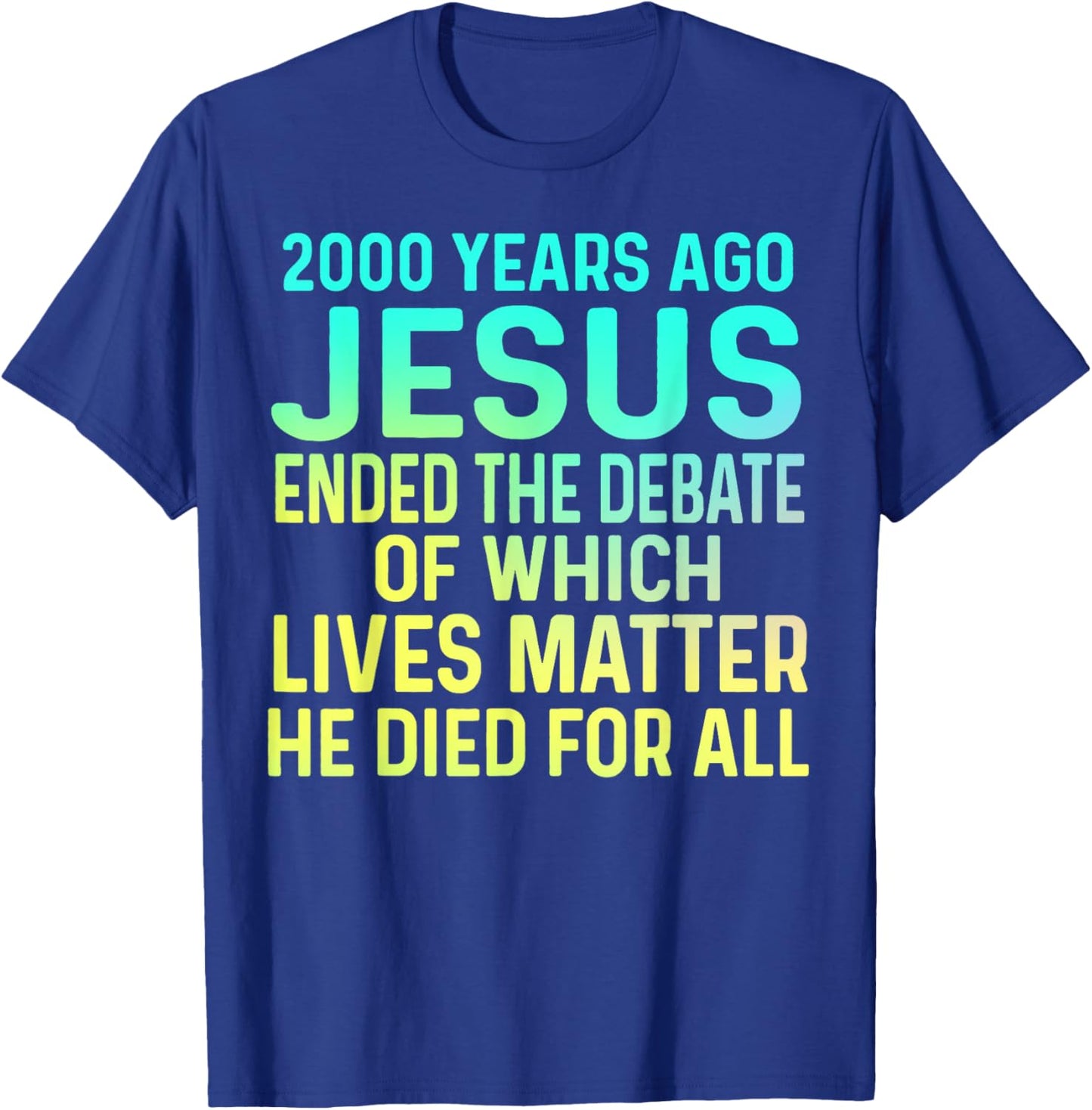 2000 Years Ago Jesus Ended the Debate Christian T-Shirt - T-Shirt | Royal