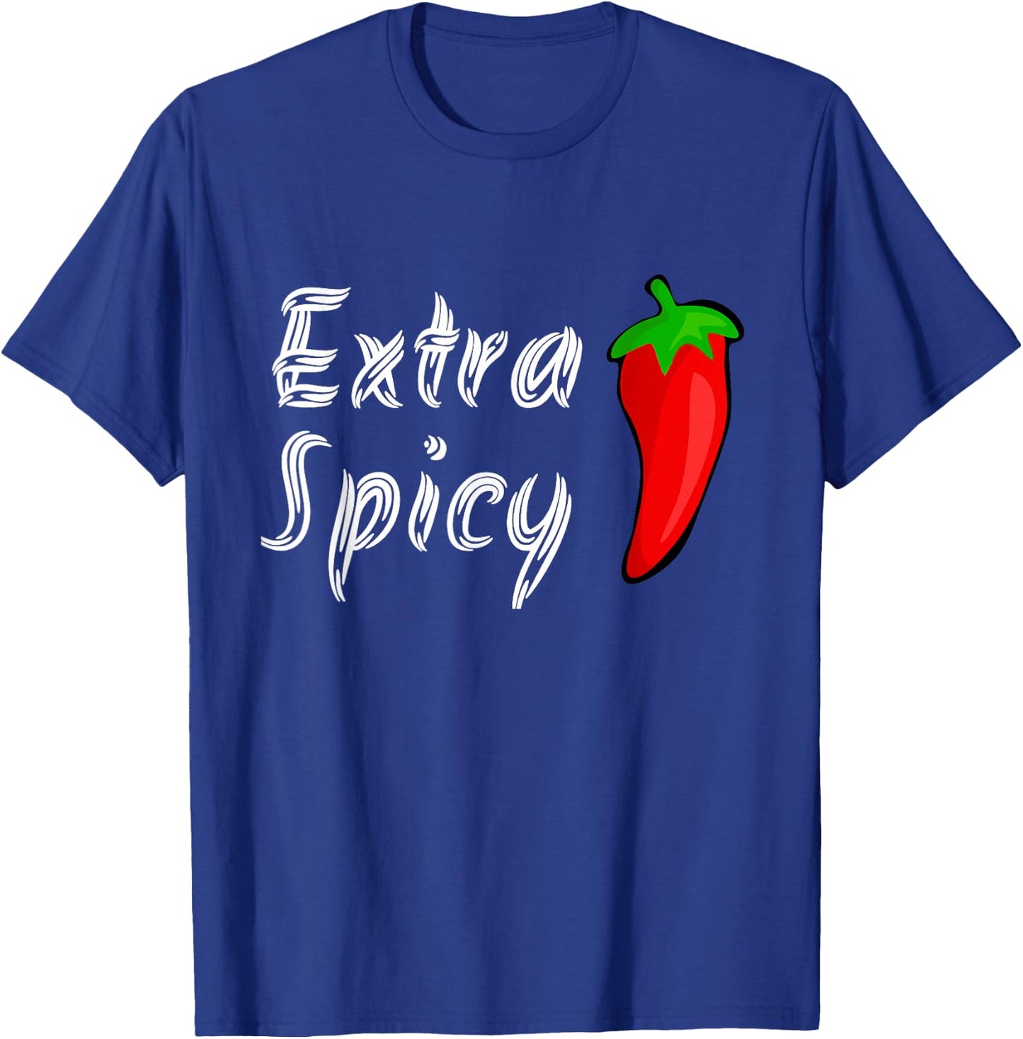 Extra Spicy Shirt Hot Pepper Funny Teens Adults T-Shirt - T-Shirt | Royal