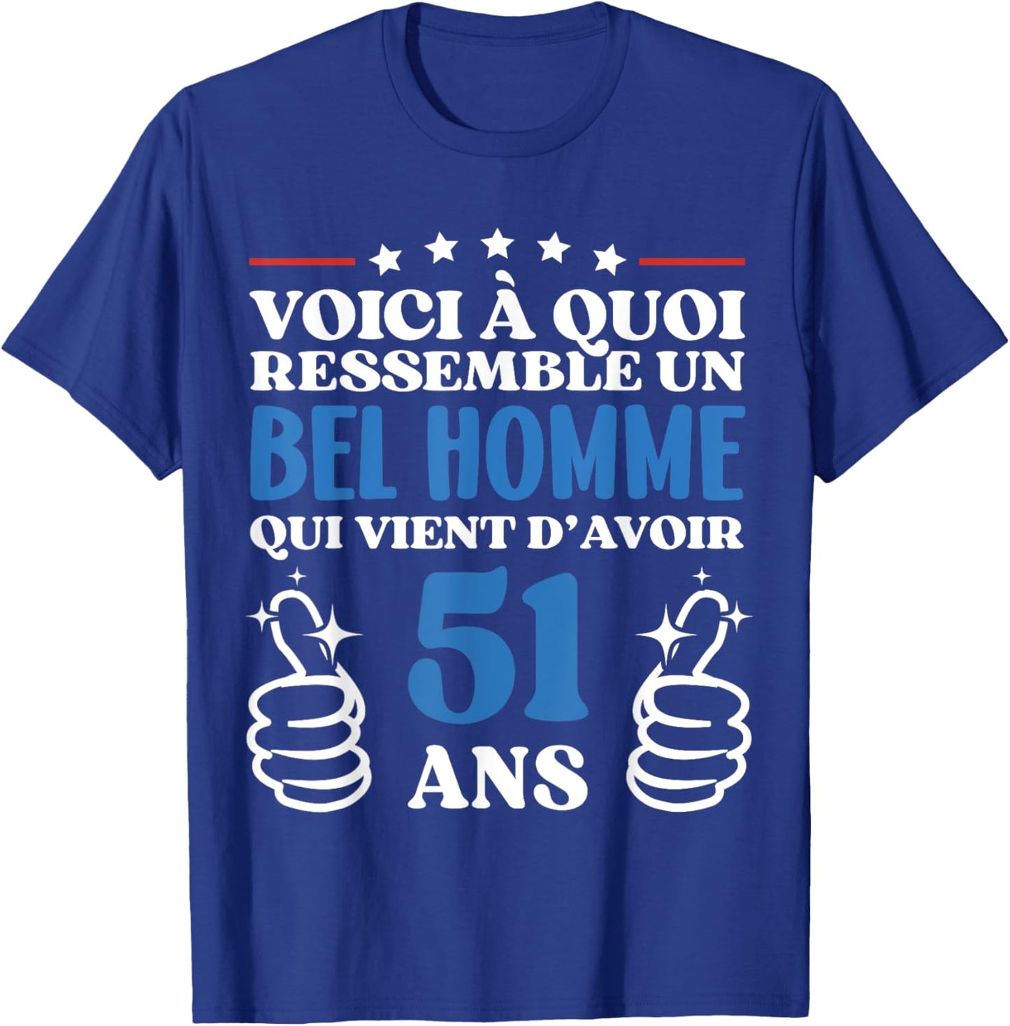 51 Ans Idée Cadeau Humour Anniversaire Bel Homme T-Shirt - T-Shirt | Royal