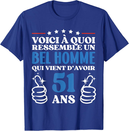 51 Ans Idée Cadeau Humour Anniversaire Bel Homme T-Shirt - T-Shirt | Royal