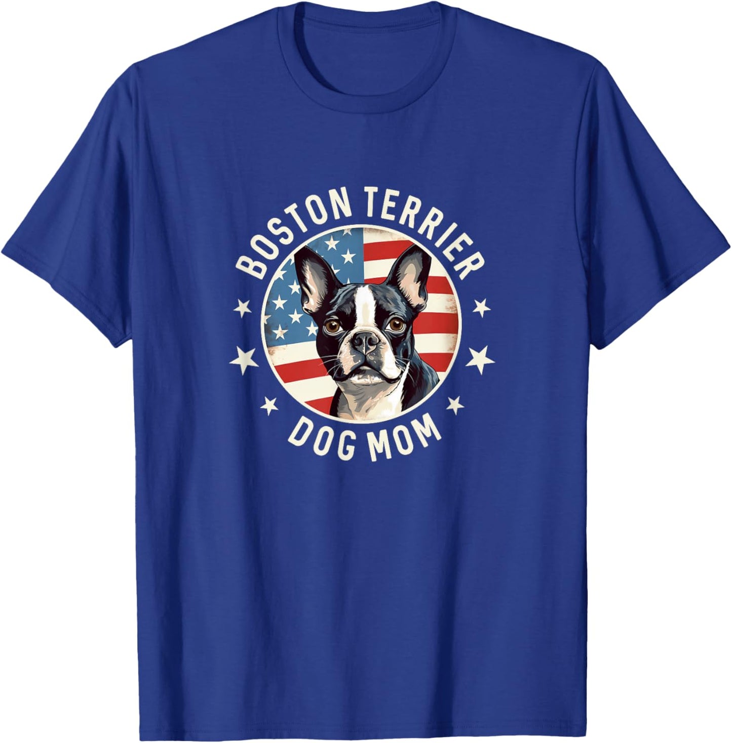 Boston Bull Terrier Gifts Women, Boston Terrier Dog Mom T-Shirt - T-Shirt | Royal