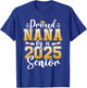 Proud Nana Of A Class Of 2025 Senior Graduation T-Shirt - T-Shirt | Royal