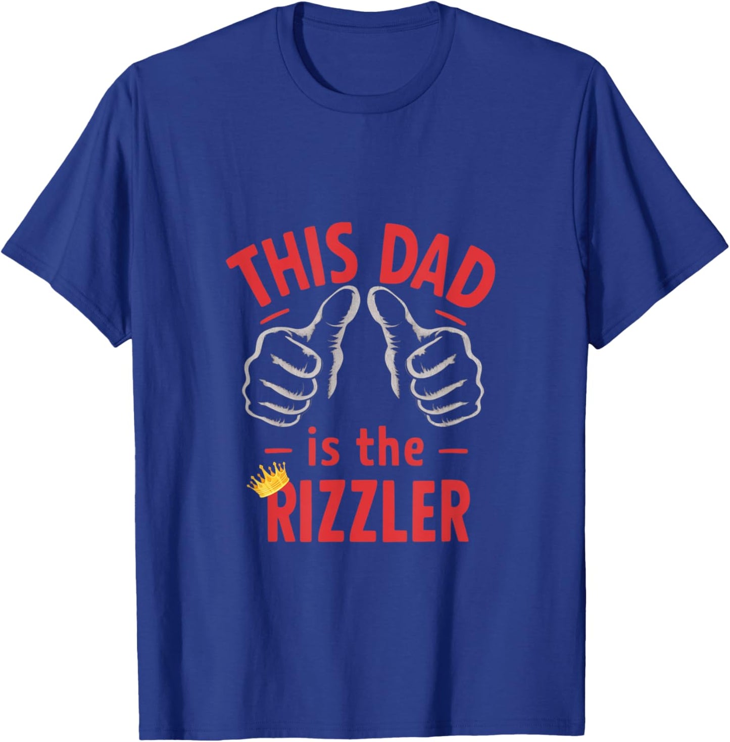 Funny Fathers Day W Rizz Rizzler The Rizz God This Guy T-Shirt - T-Shirt | Royal