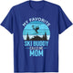 My Favorite Ski Buddy Calls Me Mom Ski Mama Mami Winter T-Shirt - T-Shirt | Royal