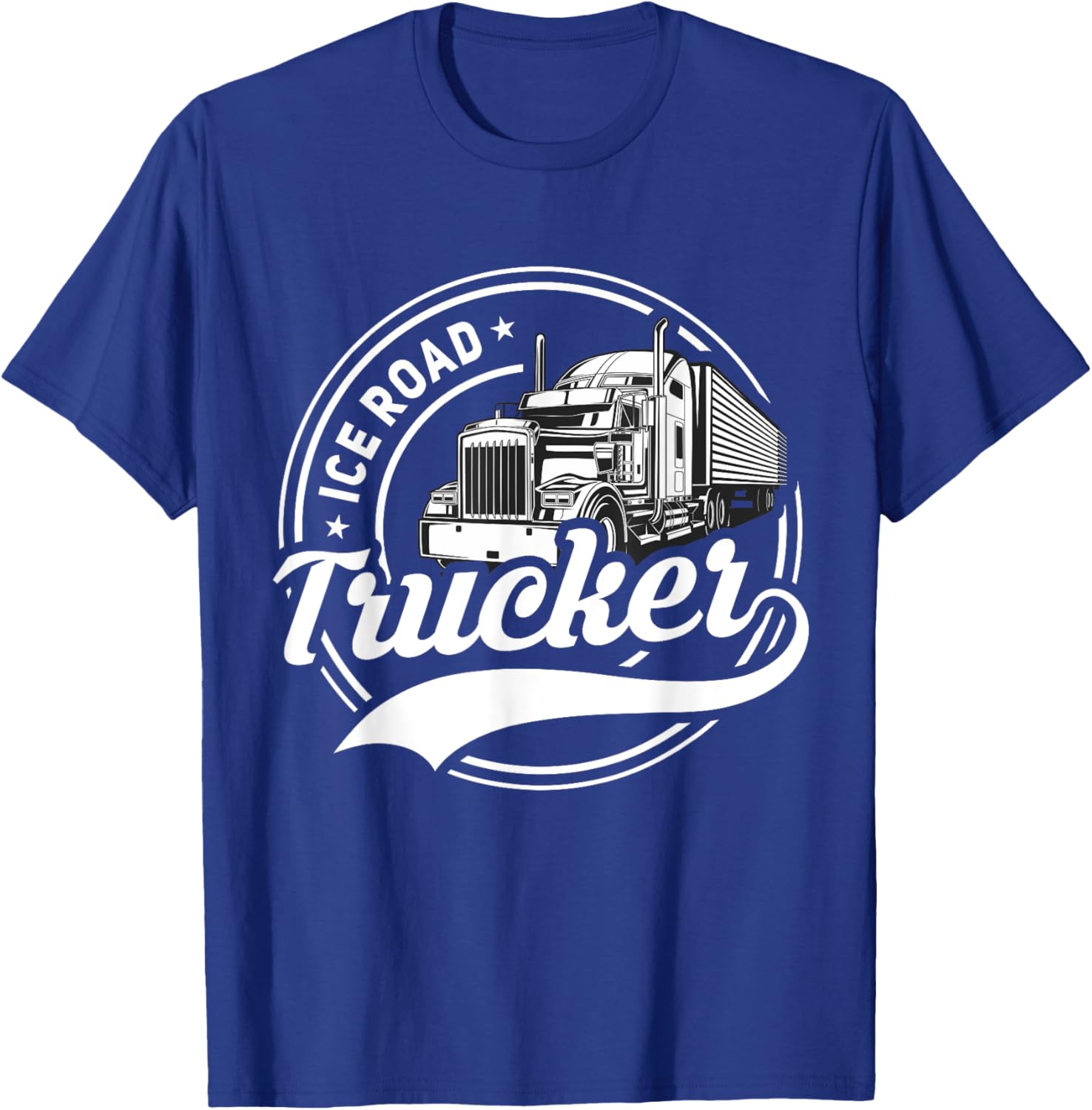 Ice Road Trucker Funny Truck Driver Semi Trucking Dad Men T-Shirt - T-Shirt | Royal