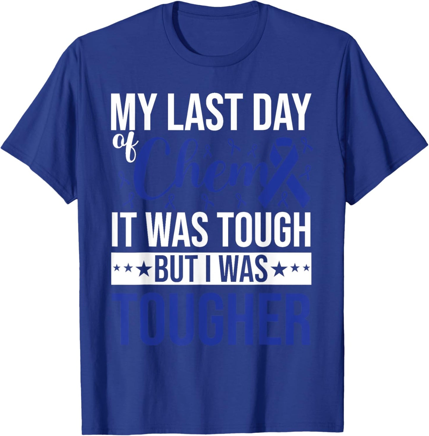 My last day Chemo Cancer Survivor Awareness T-Shirt - T-Shirt | Royal
