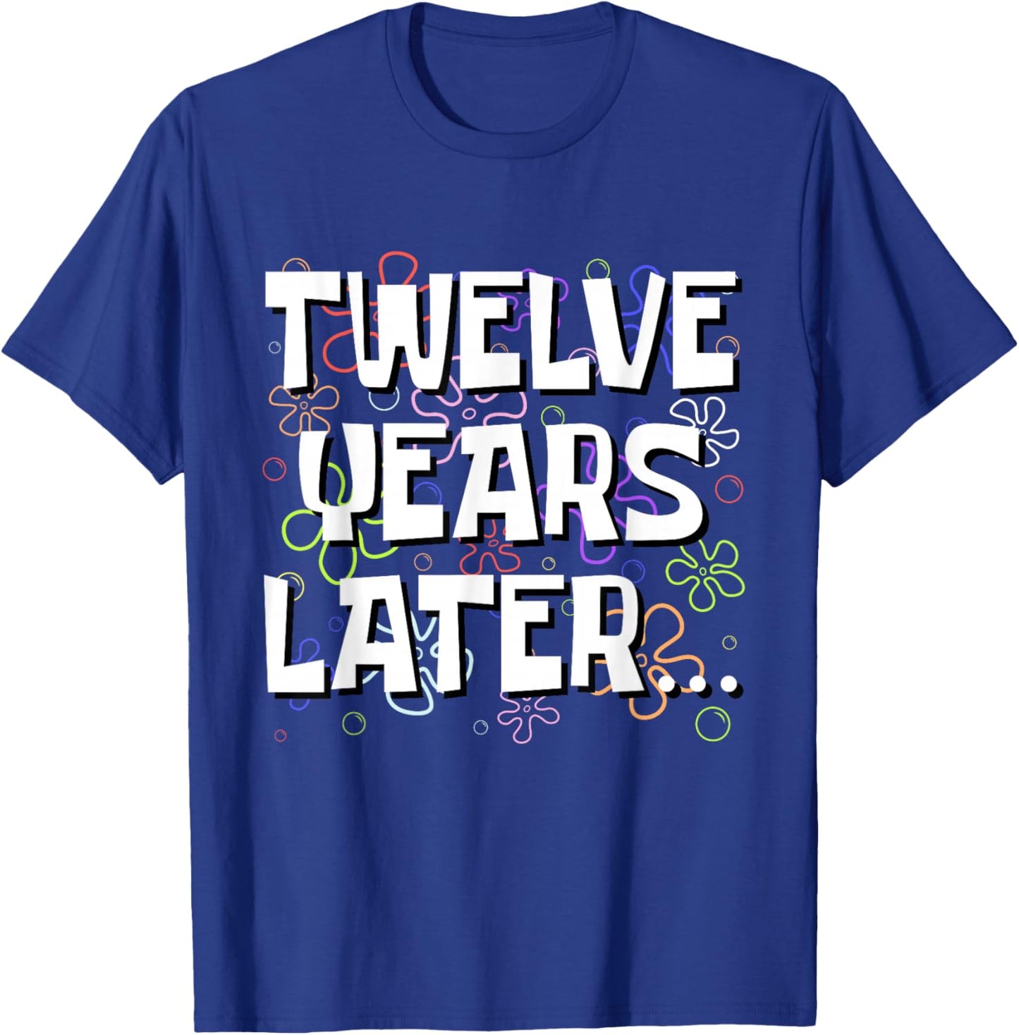 Twelve Years Later Funny Meme 12 Year Old 12th Birthday T-Shirt - T-Shirt | Royal