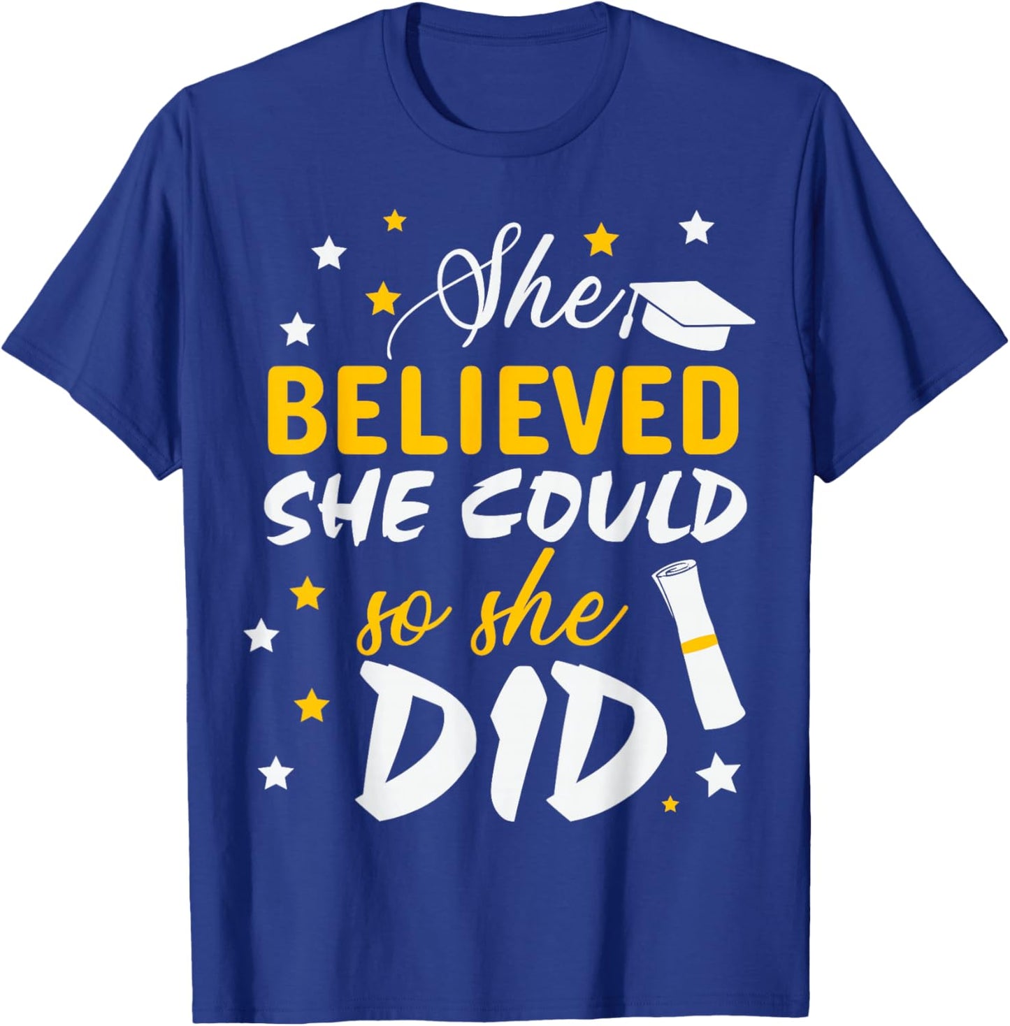 She Believed She Could So She Did Graduation Class 2026 T-Shirt - T-Shirt | Royal