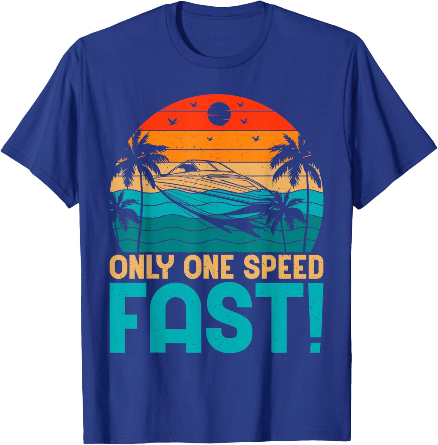 Only One Speed Fast Boat T-Shirt - T-Shirt | Royal