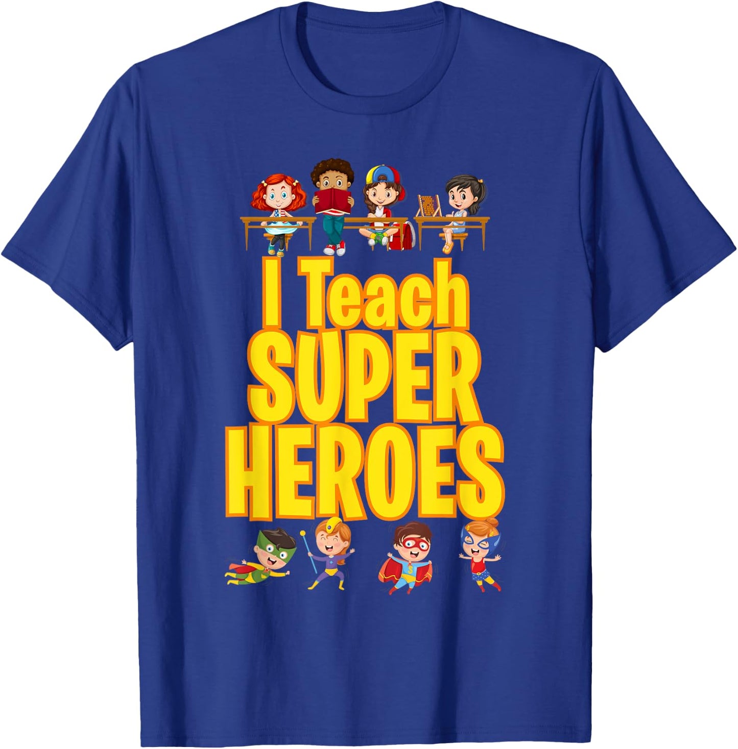 I Teach Super Heroes Comic Book Hero Teacher Funny School T-Shirt - T-Shirt | Royal