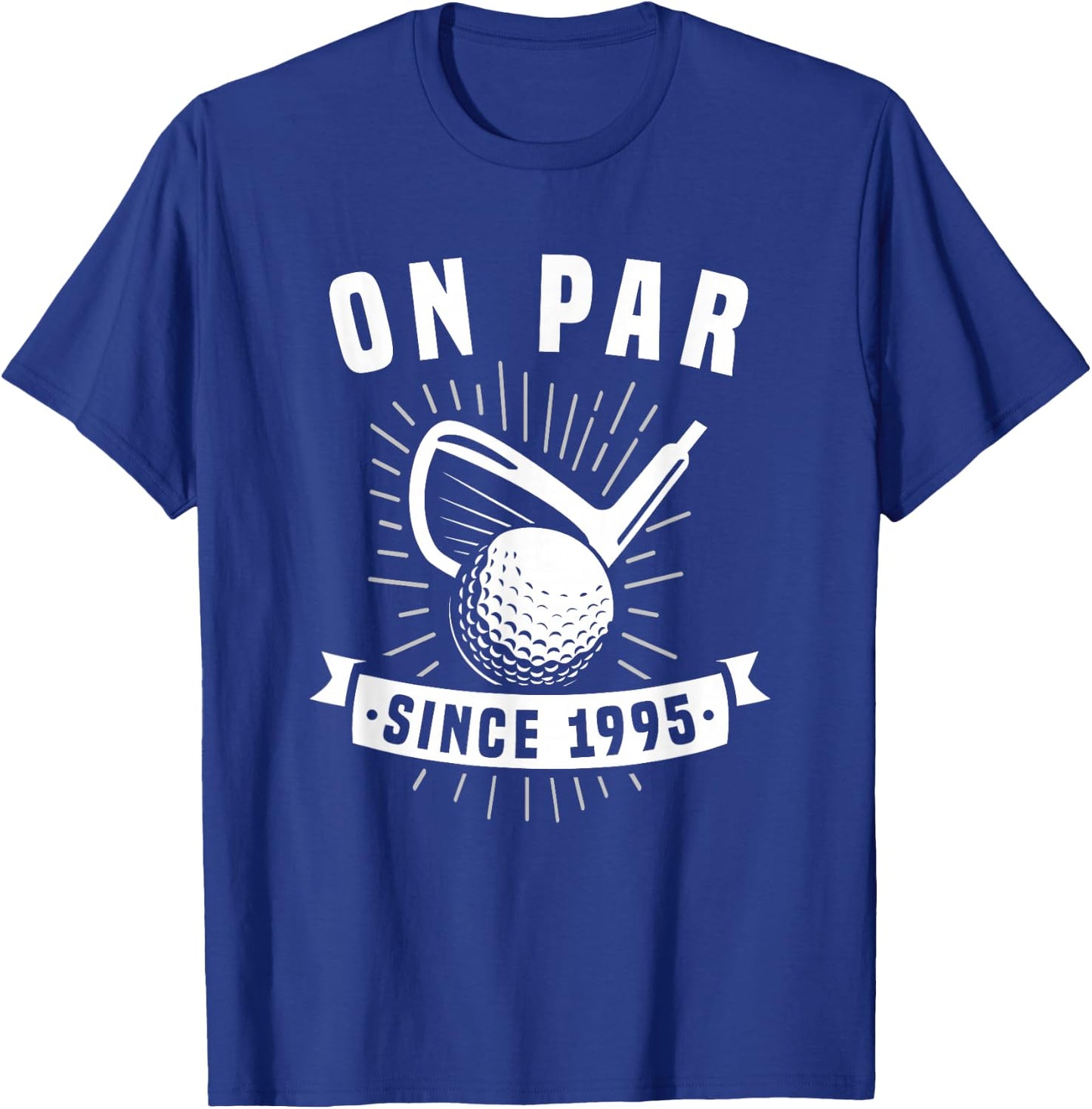 On Par Since 1995 Golfing 31 Years Old Golfer 31st Birthday T-Shirt - T-Shirt | Royal