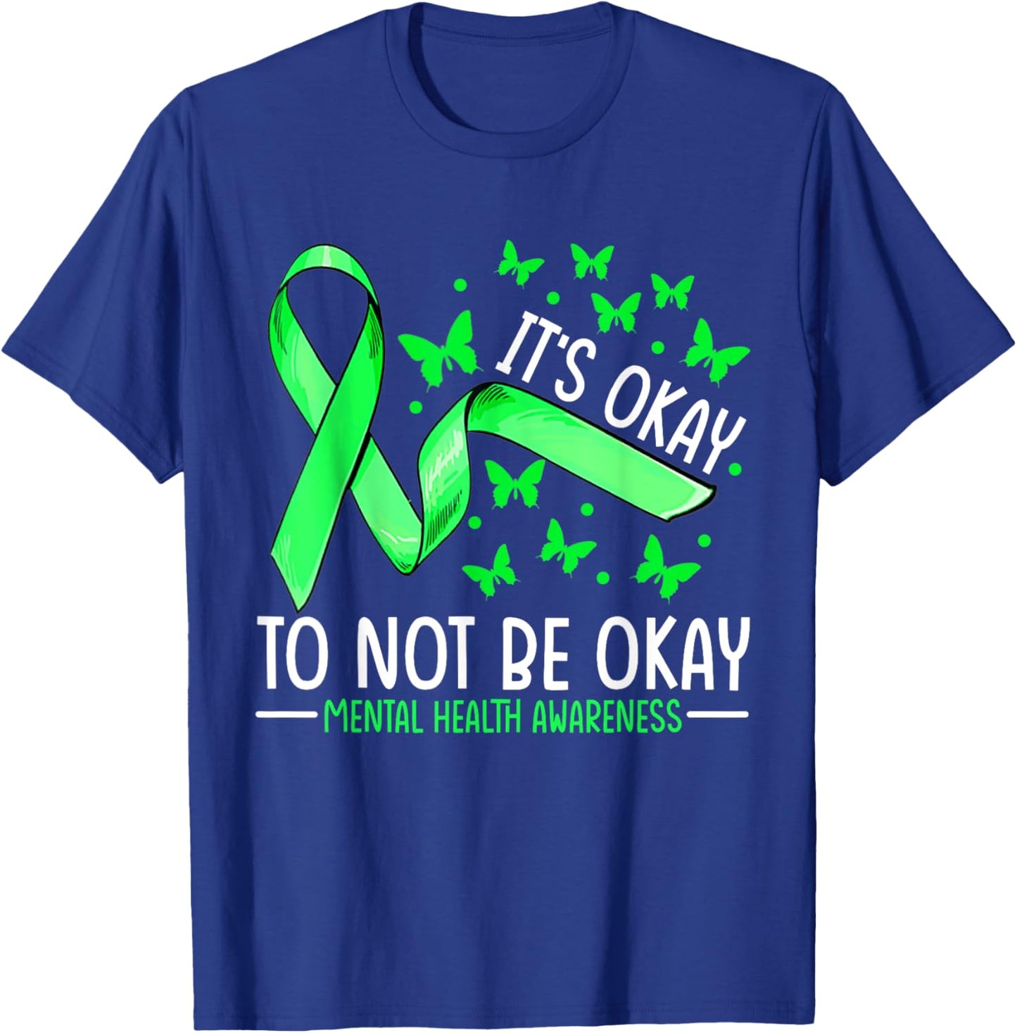 It's Okay To Not Be Okay Mental Health Awareness Ribbon T-Shirt - T-Shirt | Royal