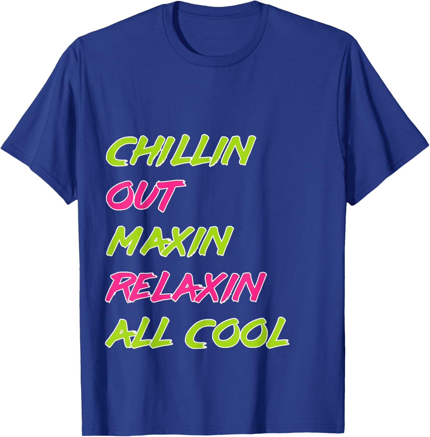 Funny Chillin Out Maxin Relaxin All Cool Bel Air T-Shirt - T-Shirt | Royal