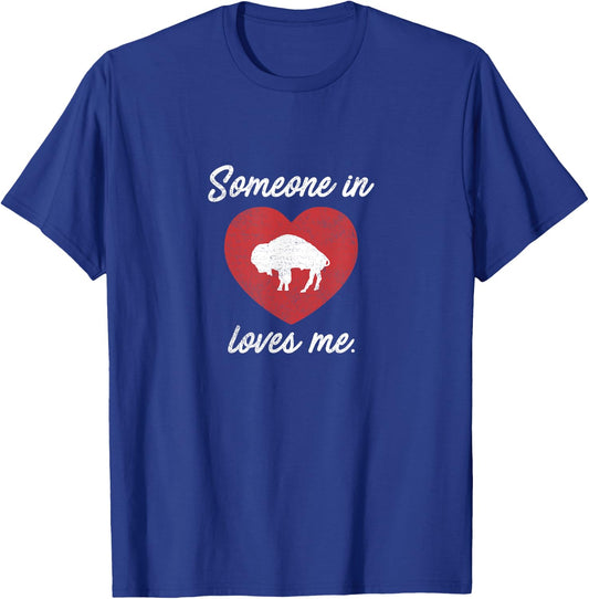 Someone In Buffalo Loves Me - Buffalo New York Shirt T-Shirt - T-Shirt | Royal