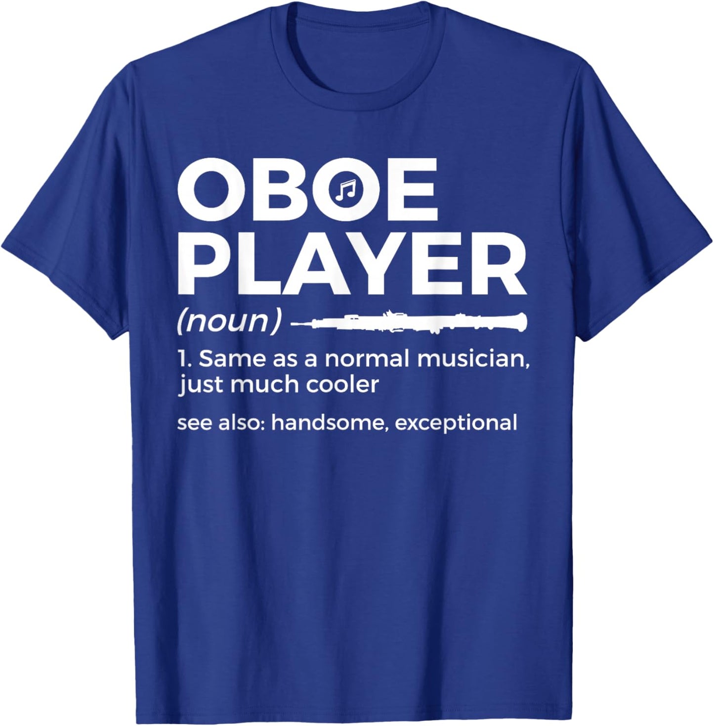 Funny Oboe Player Definition Funny Oboe T-Shirt - T-Shirt | Royal