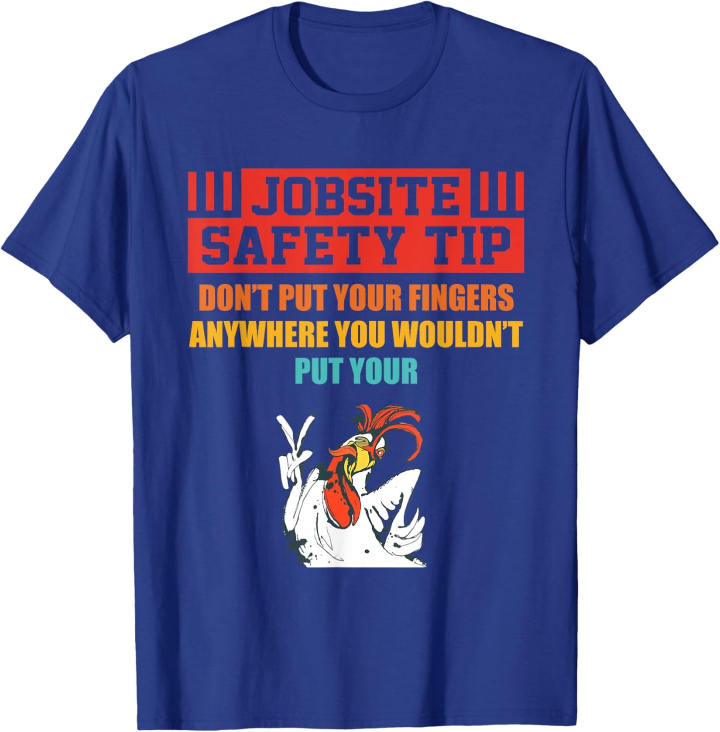 Jobsite Safety Tip Don't Put Your Fingers retro design T-Shirt - T-Shirt | Royal