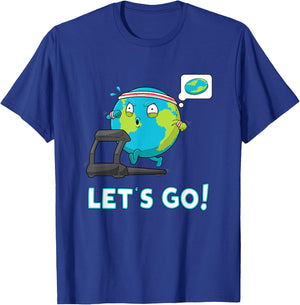 Let's go Funny Globe Shirt Gym Motivation Flat Earth T-Shirt - T-Shirt | Royal