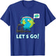 Let's go Funny Globe Shirt Gym Motivation Flat Earth T-Shirt - T-Shirt | Royal