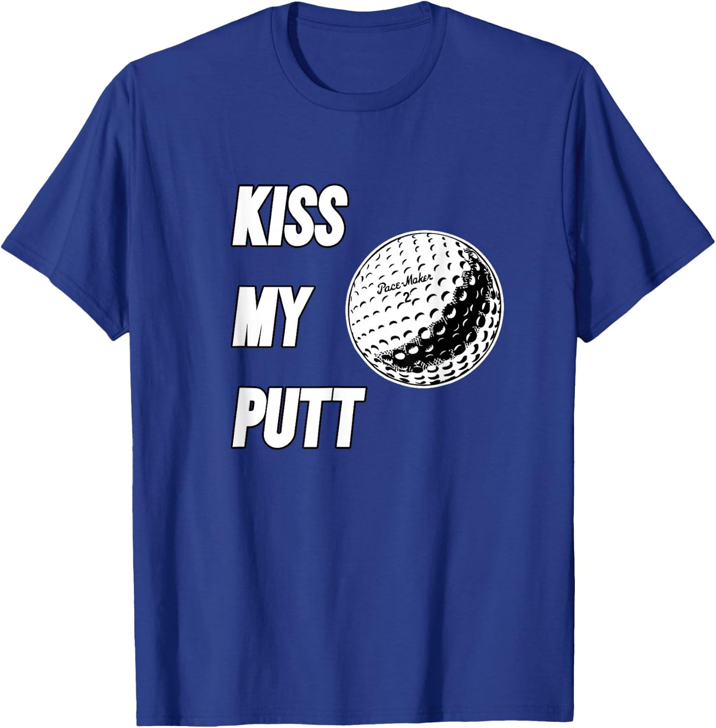 Kiss My Putt T-Shirt - T-Shirt | Royal