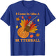 I Came in Like a Butterball T-Shirt - T-Shirt | Royal