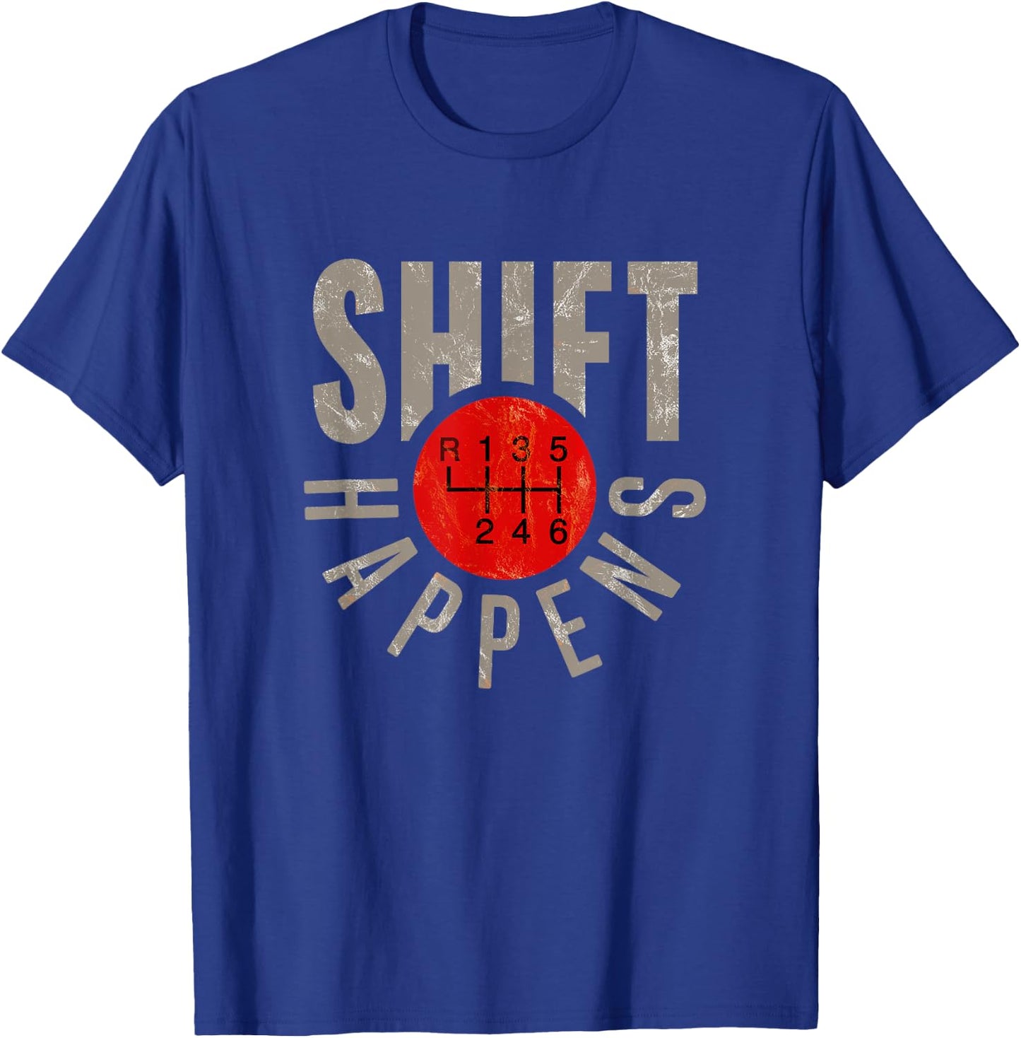 Shift Happens Stick Shift Manual Transmission Driver Gift T-Shirt - T-Shirt | Royal
